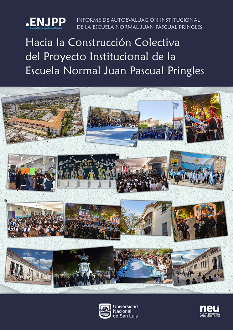 Hacia la Construcción Colectiva del Proyecto Institucional de la Escuela Normal Juan Pascual Pringles. Informe de autoevaluación institucional de la Escuela Normal Juan Pascual Pringles